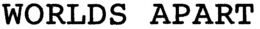 WORLDS APART trademark