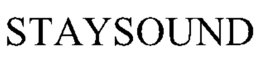 STAYSOUND trademark