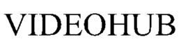 VIDEOHUB trademark