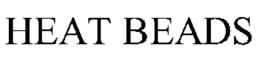 HEAT BEADS trademark