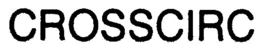 CROSSCIRC trademark