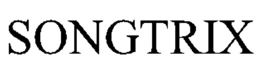 SONGTRIX trademark
