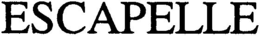 ESCAPELLE trademark