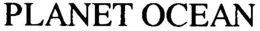 PLANET OCEAN trademark