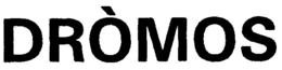DRÒMOS trademark