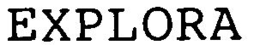 EXPLORA trademark