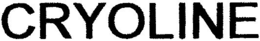 CRYOLINE trademark
