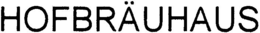 HOFBRÄUHAUS trademark