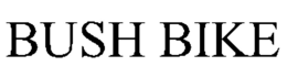 BUSH BIKE trademark