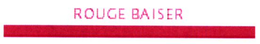 ROUGE BAISER trademark