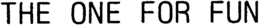 THE ONE FOR FUN trademark