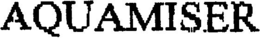 AQUAMISER trademark