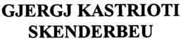 GJERGJ KASTRIOTI SKENDERBEU trademark