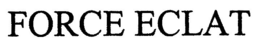 FORCE ECLAT trademark