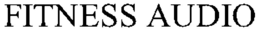 FITNESS AUDIO trademark