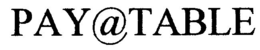 PAY@TABLE trademark