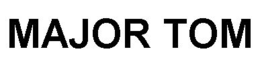 MAJOR TOM trademark