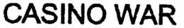 CASINO WAR trademark