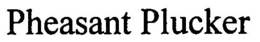 PHEASANT PLUCKER trademark