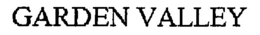 GARDEN VALLEY trademark