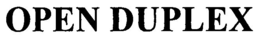 OPEN DUPLEX trademark