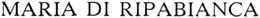 MARIA DI RIPABIANCA trademark