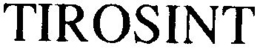 TIROSINT trademark