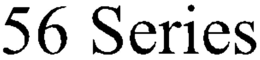 56 SERIES trademark