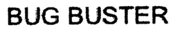 BUG BUSTER trademark