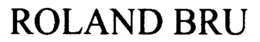 ROLAND BRU trademark