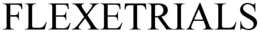 FLEXETRIALS trademark