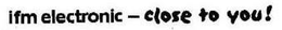 IFM ELECTRONIC - CLOSE TO YOU! trademark