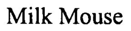 MILK MOUSE trademark