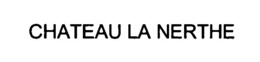 CHATEAU LA NERTHE trademark