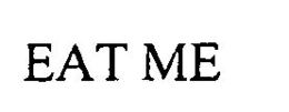 EAT ME trademark