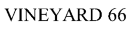 VINEYARD 66 trademark