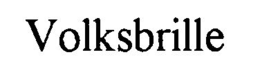 VOLKSBRILLE trademark