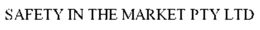 SAFETY IN THE MARKET PTY LTD trademark