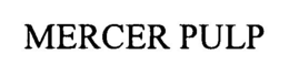 MERCER PULP trademark