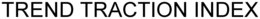 TREND TRACTION INDEX trademark