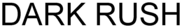 DARK RUSH trademark