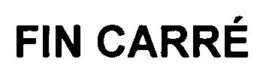 FIN CARRÉ trademark