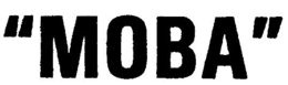 "MOBA" trademark