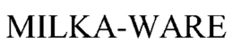MILKA-WARE trademark