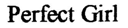 PERFECT GIRL trademark
