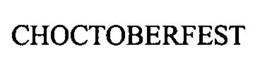 CHOCTOBERFEST trademark