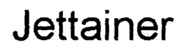 JETTAINER trademark