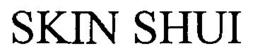 SKIN SHUI trademark