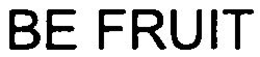 BE FRUIT trademark