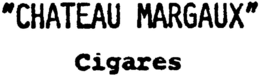 "CHATEAU MARGAUX" CIGARES trademark